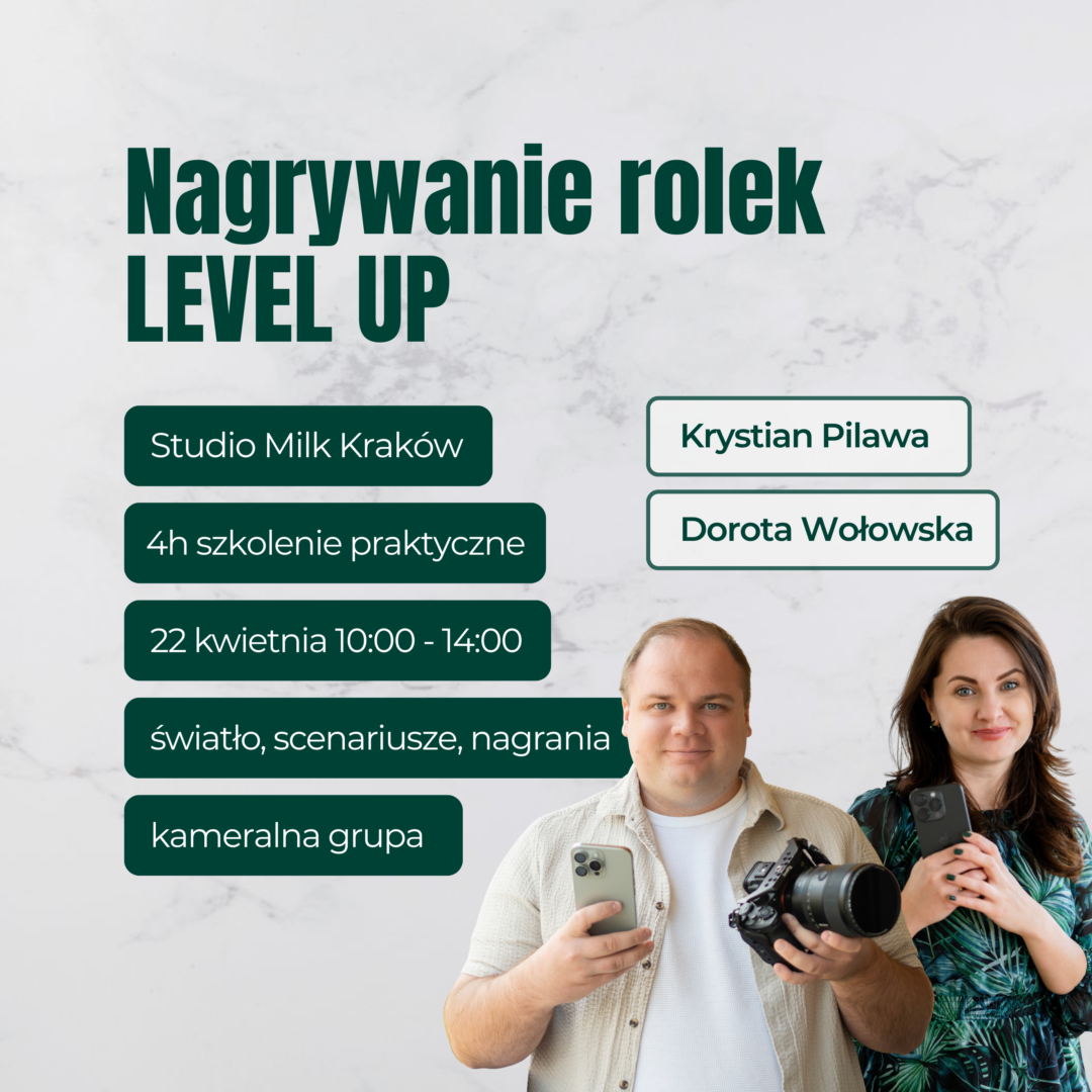 Nagrywanie rolek LEVEL UP - szkolenie stacjonarne 22.04 Kraków